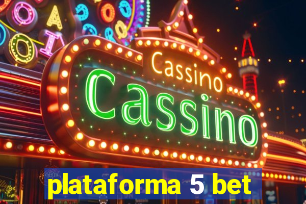 plataforma 5 bet